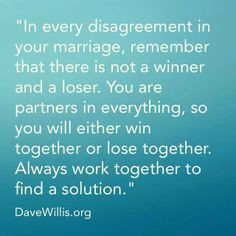 In every disagreement in your marriage, remember that there is not a ...