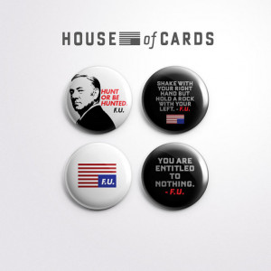 House of Cards buttons, Netflix Buttons, Frank Underwood TV quote ...
