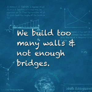 We bouwen te veel muren en te weinig bruggen