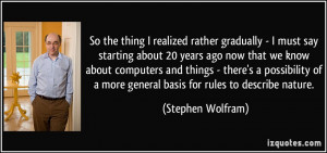 More Stephen Wolfram Quotes