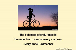 Mary Anne Radmacher Quote of the Day