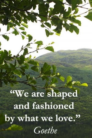 what we love.” Goethe – On image of BEN LOMOND, a site in SCOTLAND ...