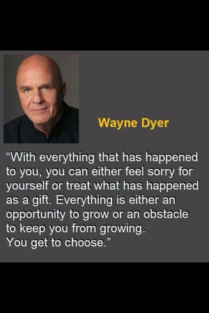 Wayne dyer, quotes, sayings, life, meaningful, famous