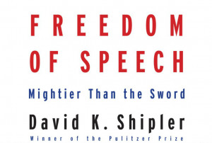 David Shipler 39 s 39 Freedom of Speech 39 probes limits of freedom