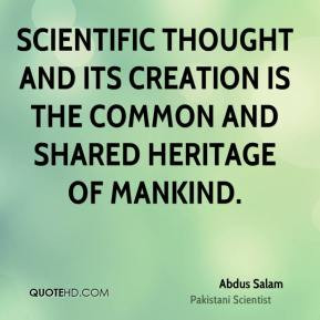 Abdus Salam - Scientific thought and its creation is the common and ...