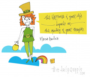 ... your life depends on the quality of your thoughts.