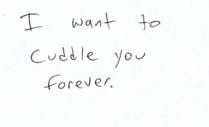 picsandquotes:More quotes here!i love to cuddle with u ~ ^^