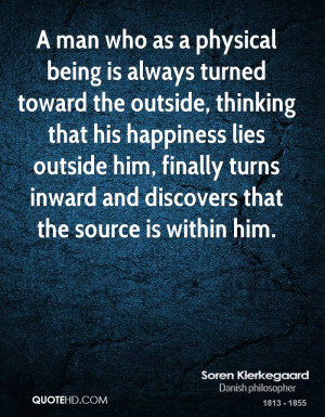 man who as a physical being is always turned toward the outside ...