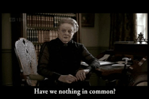 Maggie Smith Downton Abbey Quotes #mr. carson #downton abbey