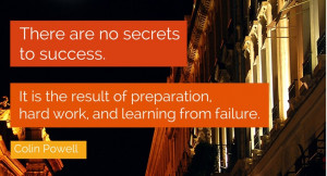 There are no secrets to success, it is the result of preparation, hard ...