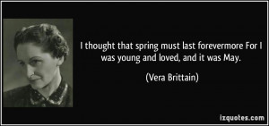 spring must last forevermore For I was young and loved, and it was May ...