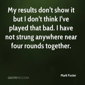 Mark Foster Quotes