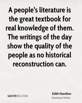 Edith Hamilton - A people's literature is the great textbook for real ...