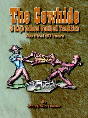 ... The Cowhide - A High School Football Tradition” as Want to Read