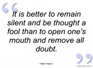 it is better to remain silent and be mark twain