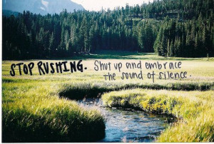 stop rushing