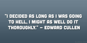 decided as long as I was going to hell, I might as well do it ...