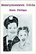 honeymooners trivia book honeymooners the jackie gleason show dumont ...