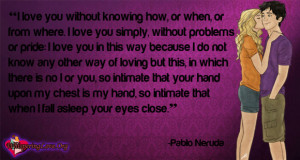 WhisperingLove.org,Love,Know,Pablo Neruda