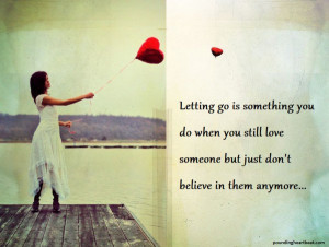 ... she you still love someone but just don’t believe in them anymore