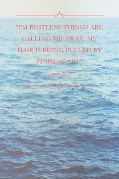 ... calling me away. My hair is being pulled by stars again.