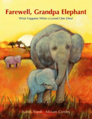 Farewell, Grandpa Elephant by Isabel Abedi is available in hardcover ...