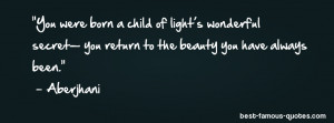 faith quote -You were born a child of light’s wonderful secret ...