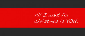 Quotes For Facebook Albums ~ All I Want For Christmas Is You Facebook ...