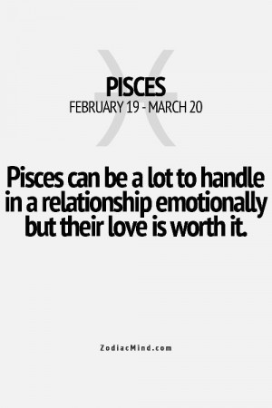 Pisces love it ultimately worth it in the end.