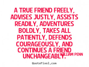 Quotes about friendship - A true friend freely, advises justly ...