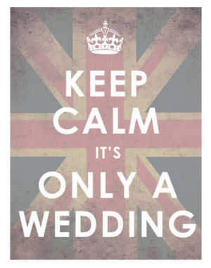 Keep Calm, It's Only a Wedding Posters - AllPosters.co.uk