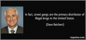 In fact, street gangs are the primary distributor of illegal drugs in ...