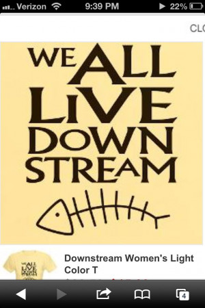 We all live downstream