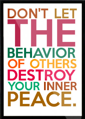 Not Let The Behavior Others Destroy Your Inner Peace