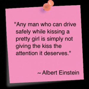 Any Man Who Can Drive Safely While Kissing a Pretty Girl Is Simply Not ...