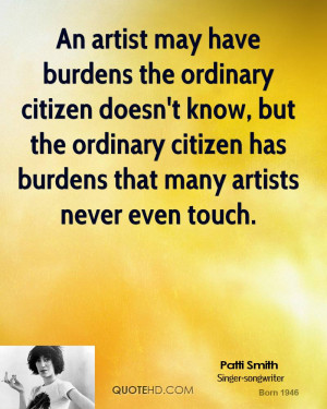 burdens the ordinary citizen doesn't know, but the ordinary citizen ...