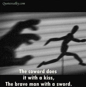 The Coward Does It With A Kiss, The Brave Man With A Sword
