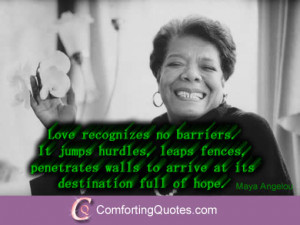 Famous Quotes About Love Recognizes no Barriers by Maya Angelou