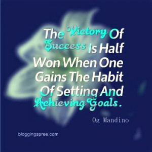 ... When One Gains The Habit Of Setting And Achieving Goals. ~Og Mandino