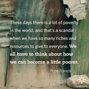 Pope Francis quote: These days there is a lot of poverty in the world ...