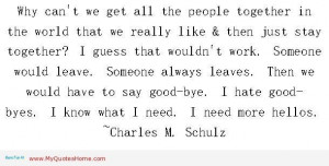 charles schultz quotes | Ihategoodbyes Charles Schulz