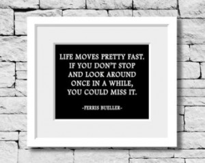 Ferris Bueller Quote, Motivational Print, Ferris Bueller Print, Film ...