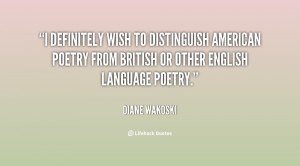definitely wish to distinguish American poetry from British or other ...