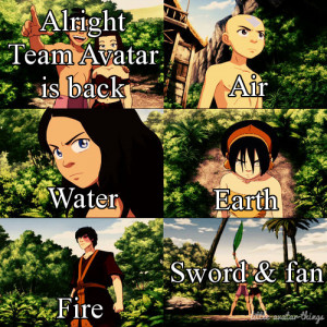 Alright Team avatar is back air water earth fire sword and fan