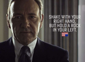What Frank Underwood - House Of Cards - Taught Me About Success.