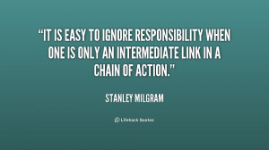 It is easy to ignore responsibility when one is only an intermediate ...