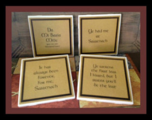 OUTLANDER inspired Quotes....Coasters Set of 4