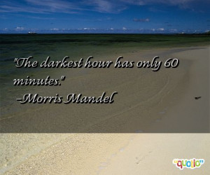 The darkest hour has only 60 minutes .
