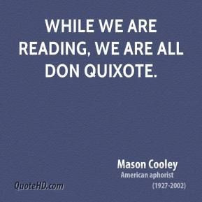 Reading Quotes - we are all Don Quixote