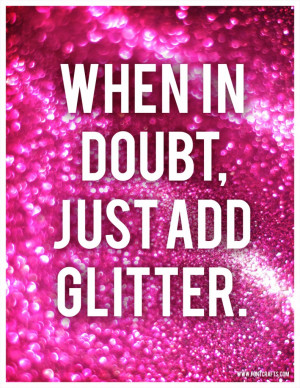 Some girls are just born with glitter in their veins.